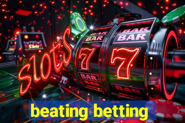 beating betting