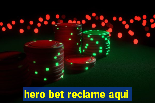 hero bet reclame aqui