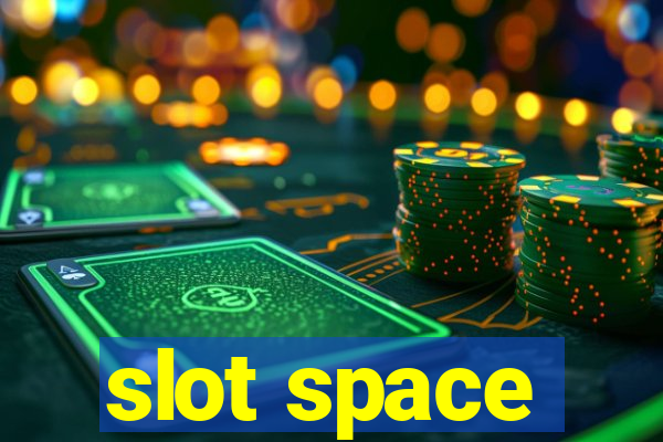 slot space