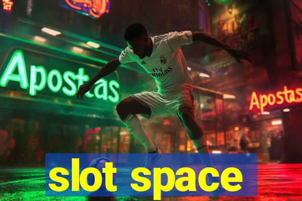 slot space