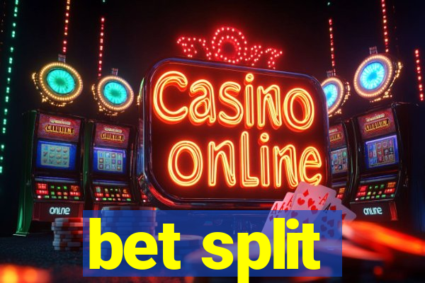 bet split