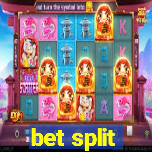 bet split