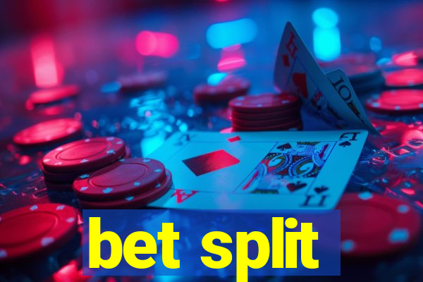 bet split