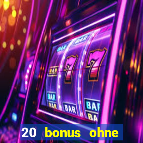 20 bonus ohne einzahlung casino