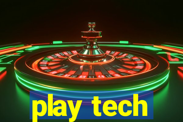 play tech