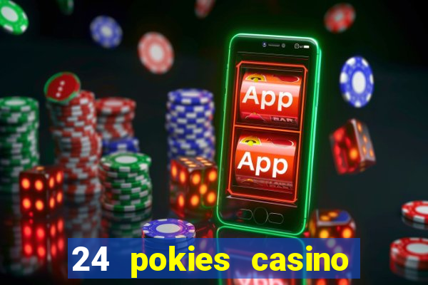 24 pokies casino no deposit bonus codes