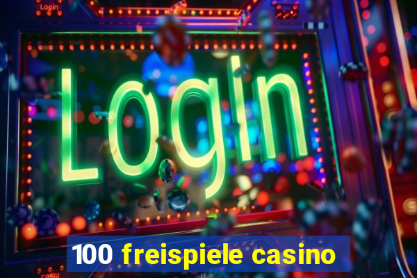 100 freispiele casino