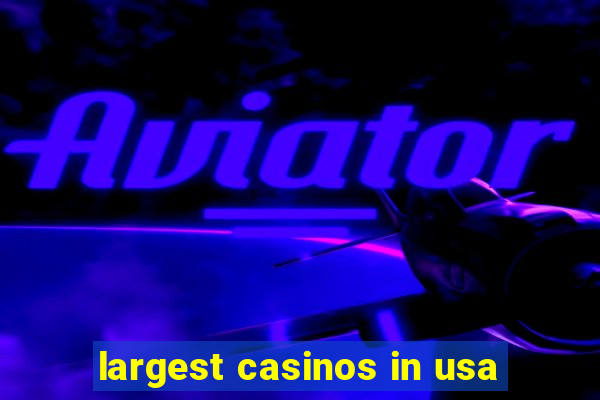 largest casinos in usa