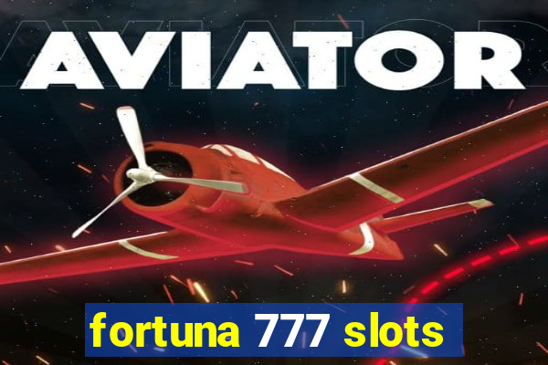 fortuna 777 slots