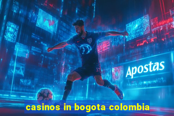 casinos in bogota colombia