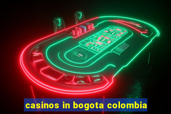 casinos in bogota colombia