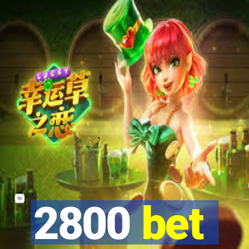 2800 bet