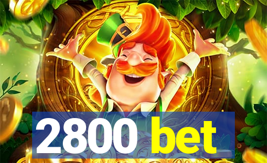 2800 bet