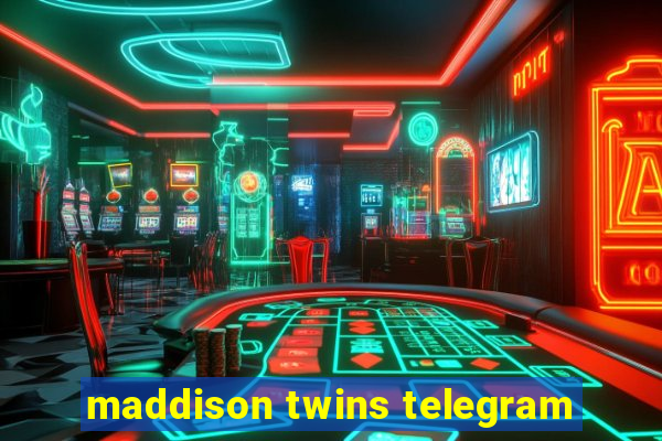 maddison twins telegram