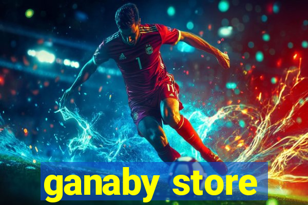 ganaby store