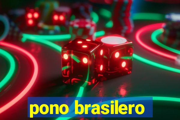 pono brasilero