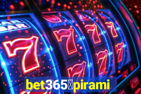 bet365茅piramide