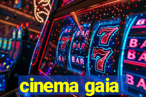 cinema gaia