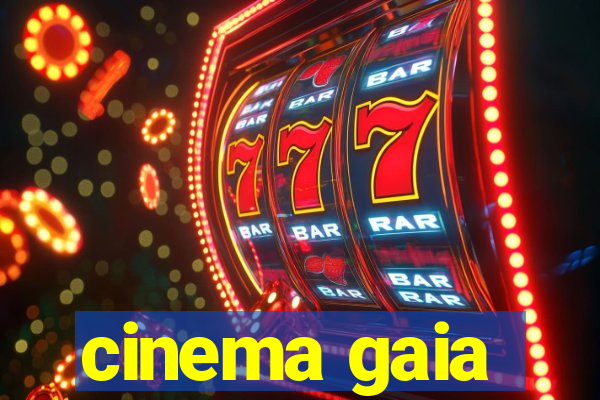 cinema gaia