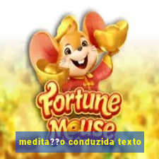 medita??o conduzida texto