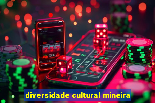 diversidade cultural mineira