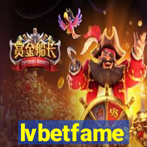 lvbetfame