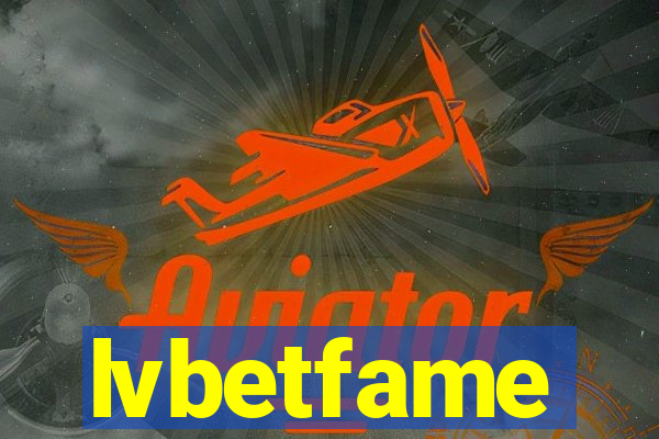 lvbetfame