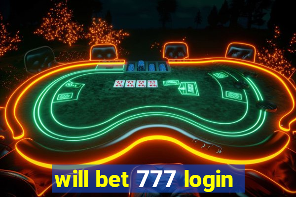 will bet 777 login