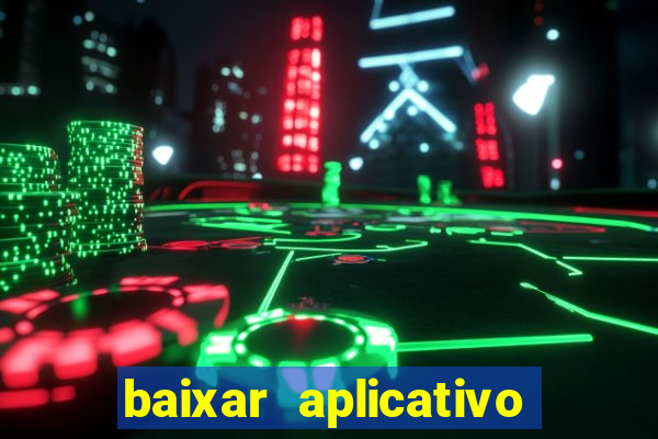 baixar aplicativo de aposta de jogo