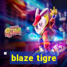 blaze tigre