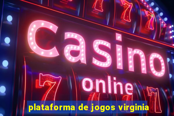 plataforma de jogos virginia