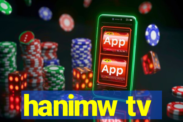 hanimw tv