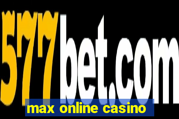 max online casino