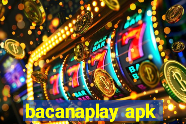 bacanaplay apk