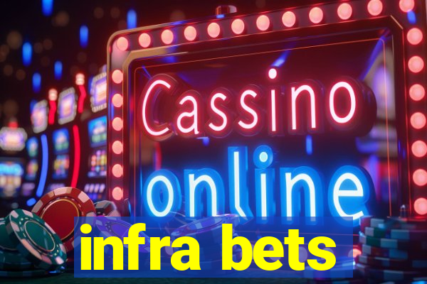 infra bets