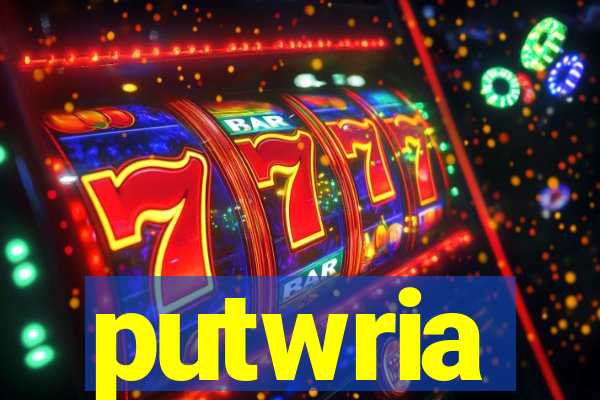 putwria