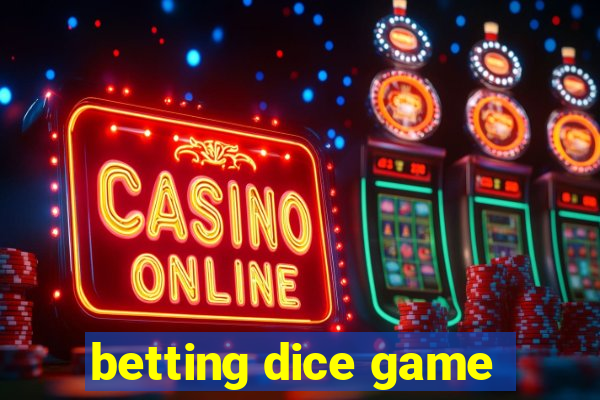 betting dice game