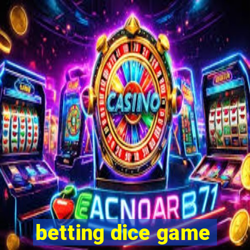 betting dice game