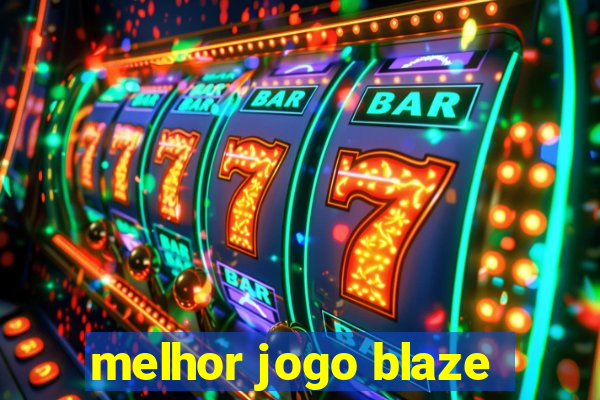 melhor jogo blaze