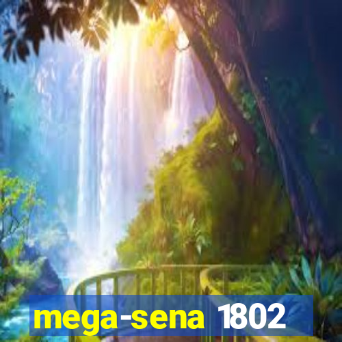 mega-sena 1802