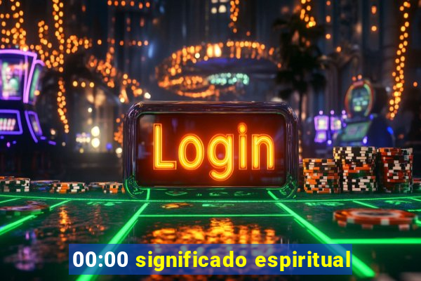 00:00 significado espiritual