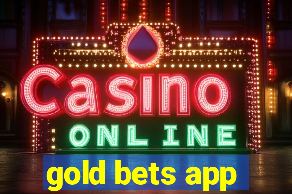 gold bets app