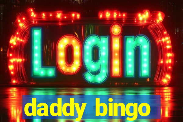 daddy bingo