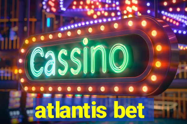 atlantis bet