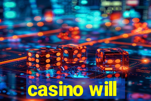 casino will