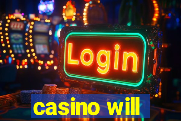 casino will