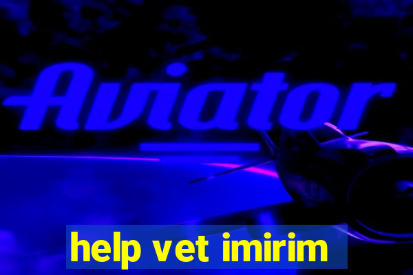 help vet imirim