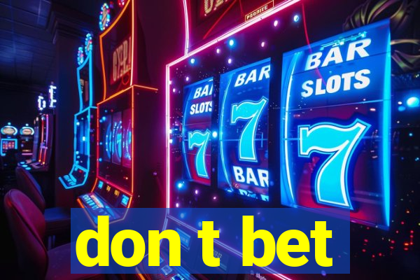 don t bet