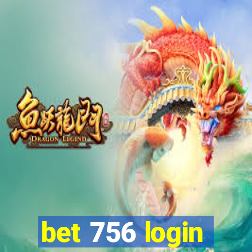 bet 756 login