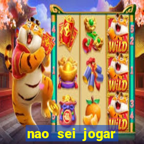 nao sei jogar fortune tiger